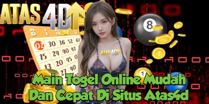 Main Togel Online Mudah Dan Cepat Di Situs Atas4d
