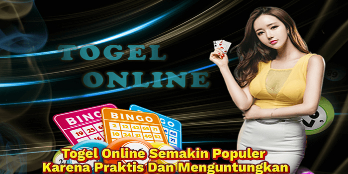 Togel Online Semakin Populer Karena Praktis Dan Menguntungkan