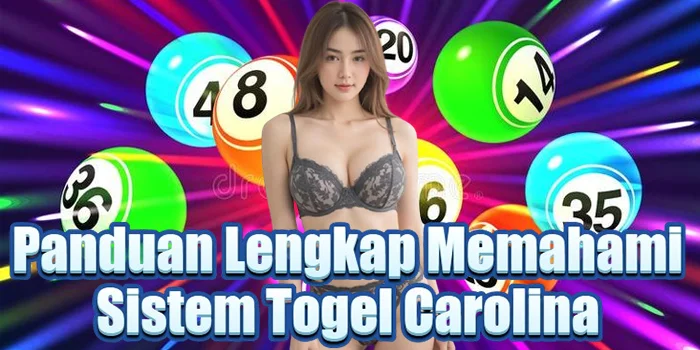 Panduan Lengkap Memahami Sistem Togel Carolina