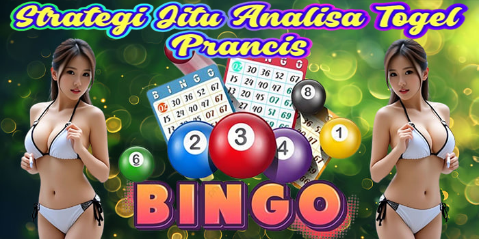 Strategi Jitu Analisa Togel Prancis