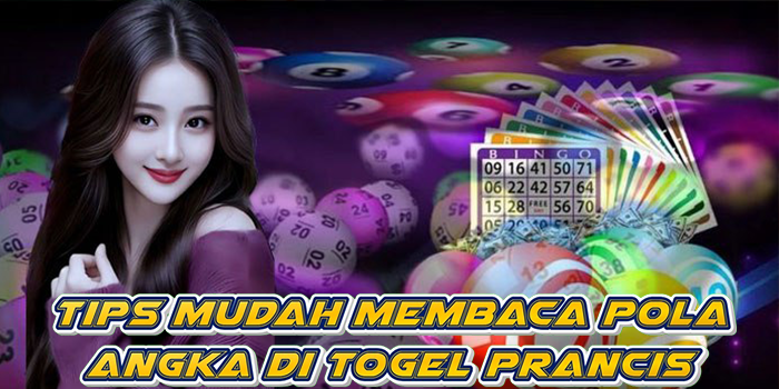 Tips Mudah Membaca Pola Angka Di Togel Prancis